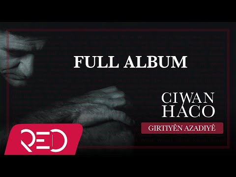 Ciwan Haco - Girtiyên Azadiyê (Remastered) [Official Audio - Full Album]
