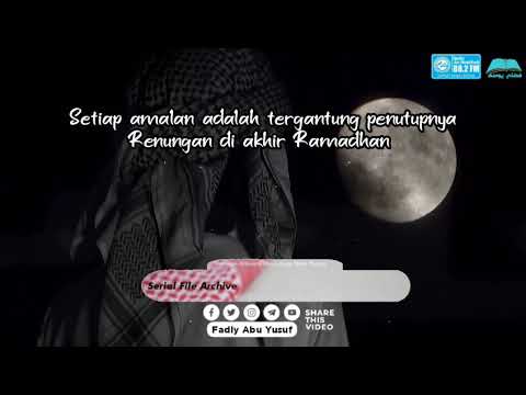 Setiap amalan tergantung penutupnyarenungan di akhir ramadhan, Al-Ustadz Dzulqarnain Muhammad Sunusi