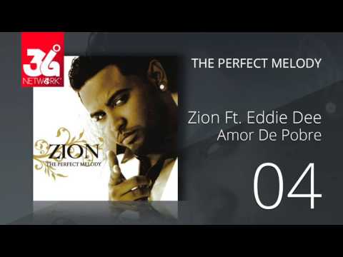 04. Zion Ft.  Eddie Dee -  Amor de pobre (Audio Oficial) [The Perfect Melody]