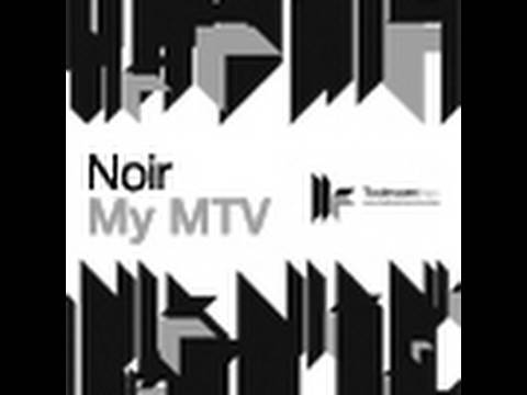 Noir - My MTV - The Dolphins Remix