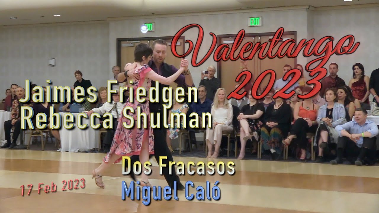 Dos Fracasos - Miguel Caló - Jaimes Friedgen & Rebecca Shulman - ValenTango 2023