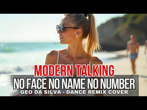 Geo Da Silva & Canello - No Face No Name No Number (Modern Talking -Dance Cover 2025) radio mix