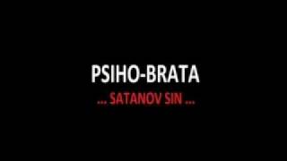 PSIHOBRATA-SATANOV SIN
