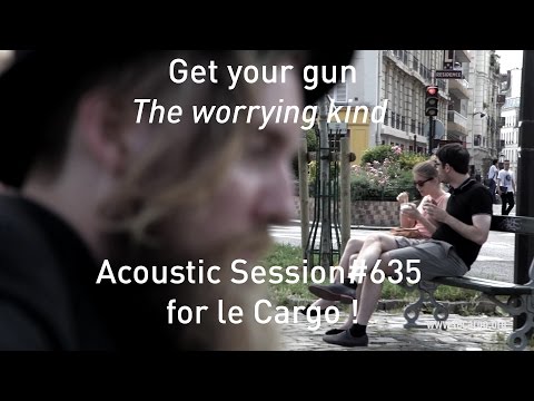 #635 Get your gun - The worrying kind (Acoustic Session)