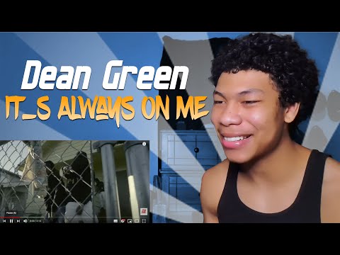 Dean Green It's Always On Me ft. SOB x RBE & SDotDaFlyGuy Reaction