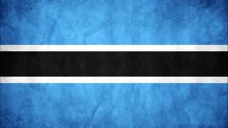 Botswana National Anthem (Fatshe leno la rona) : เพลงชาติบอตสวานา