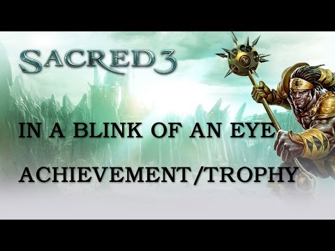 Sacred 3 In A Blink Of An Eye Achievement/Trophy Guide (PS3/PC/Xbox 360)