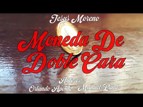 Moneda De Doble Cara - Jesús Moreno | Video