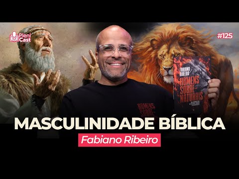 A restauração da masculinidade cristã com Fabiano Ribeiro | PleniCast #125