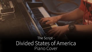 The Script - Divided States of America (Piano Cover)