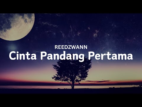 REEDZWANN - CINTA PANDANG PERTAMA (VIDEO LIRIK)
