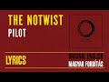 THE NOTWIST - Pilot [with Lyric Subtitles ENG + HUN]