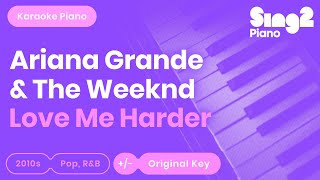 Love Me Harder (Piano Karaoke demo) Ariana Grande & The Weeknd