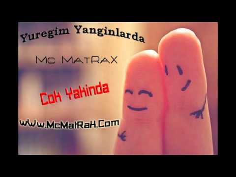 McMatRaX - Yuregim Yanginlarda ( Cok Yakinda )