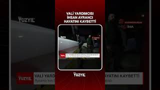 Vali Yardımcısı İhsan Ayrancı Hayatını Kaybetti