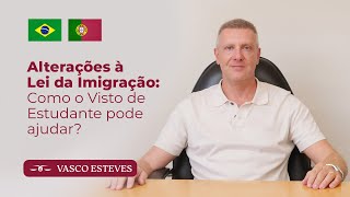 Alterações à Lei da Imigração: Como o Visto de Estudante pode ajudar?