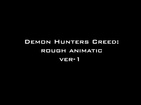 King Of Iclone : Demon Hunters Creed: rough animatic ver-1