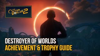 The Outer Worlds 2 - Destroyer of Worlds Achievement Guide (Trophy) - No Commentary