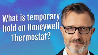 What is temporary hold on Honeywell Thermostat?