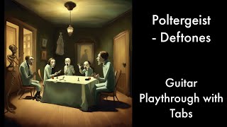 Deftones - Poltergeist (Guitar Playthrough with Tabs)