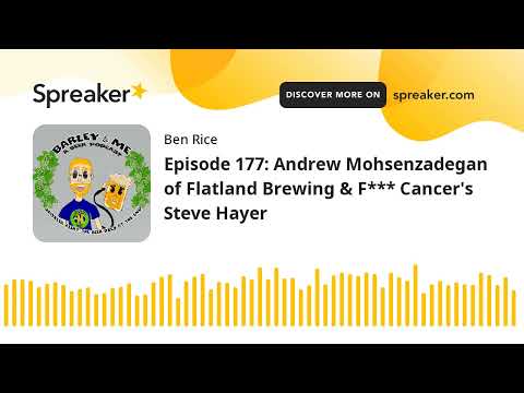 Episode 177: Andrew Mohsenzadegan of Flatland Brewing & F*** Cancer's Steve Hayer
