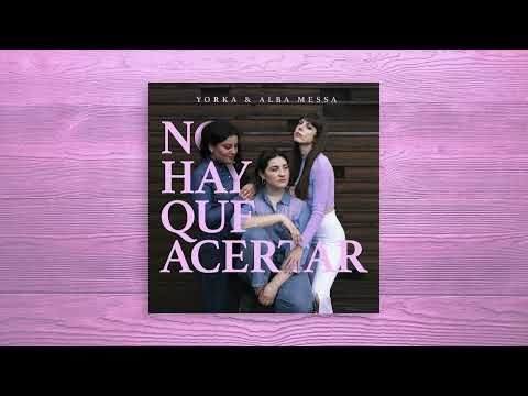 Alba Messa & Yorka – NO HAY QUE ACERTAR