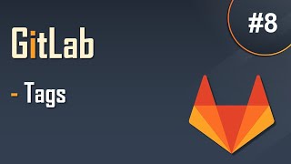 #8 GitLab Tutorial for Beginners | Git Tags | Easy Explanation