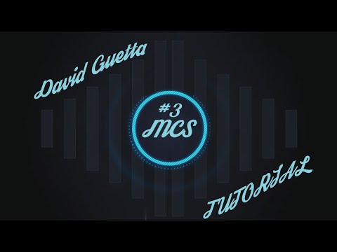 MCS - Tutorial #3: David Guetta [Lovers On The Sun (Sound)]
