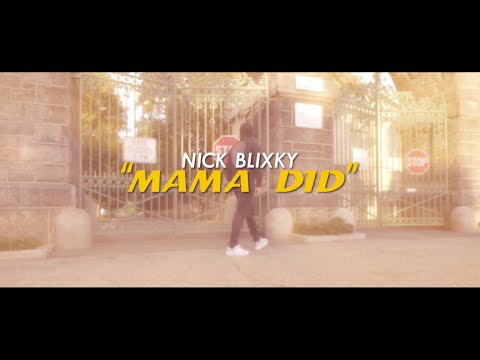 NICK BLIXKY "MAMA DID" Dir. by CEO WORLDWIDE FILMS