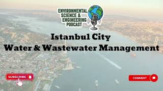 Istanbul Water & Wastewater Management Podcast