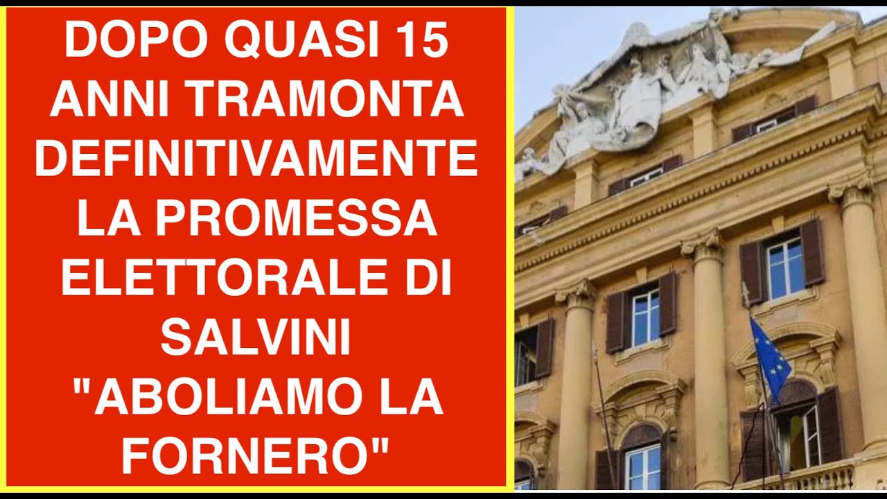 DOPO QUASI 15 ANNI TRAMONTA DEFINITIVAMENTE LA PROMESSA ELETTORALE DI SALVINI "ABOLIAMO LA FORNERO"