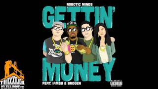 Robotic Minds ft. Iamsu!, Brogen - Gettin Money [Thizzler.com]