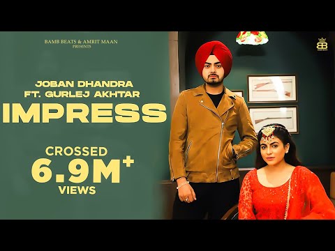 Impress (Official Video) : Joban Dhandra Ft Gurlej Akhtar | Maahi Sharma | Punjabi Song