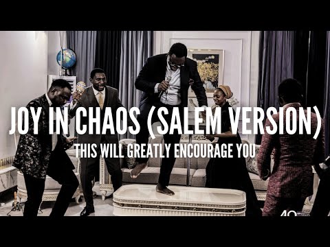 JOY IN CHAOS || WORSHIP BY PROPHET JOEL AND THE HOUSE OF SALEM || THIS WILL GREATLY ENCOURAGE YOU