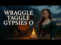 The Wraggle Taggle Gypsies O — From Silk Gowns to Leather Hose #traditionalirishmusic