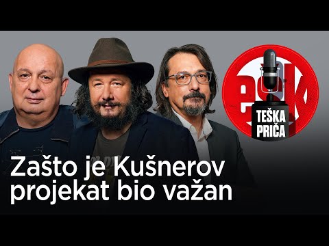 Rodić, Radovanović i Bazdulj o tome zašto je Kušnerov projekat bio važan | Teška priča