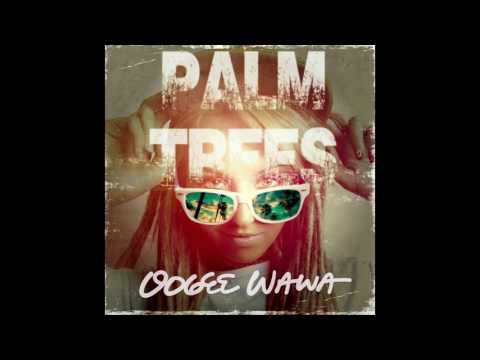 Palm Trees - Oogee Wawa (Official Audio)