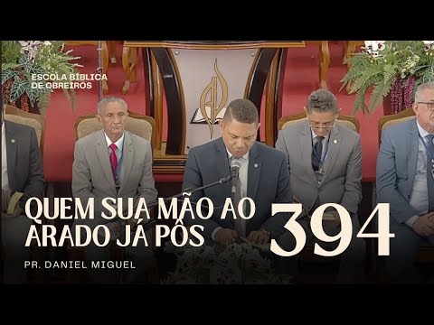 PR DANIEL MIGUEL - HINO 394 DA HARPA CRISTÃ/ MÃO NO ARADO