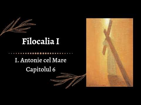Filocalia - Volumul I - Antonie Cel Mare - Capitolul 6 - Audiobook
