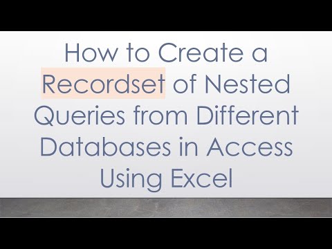How to Create a Recordset of Nested Queries from Different Databases in Access Using Excel