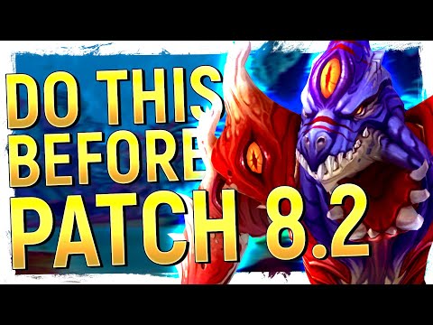 HERE WE GO! PREPARE For Patch 8.2 | All You Need To DO & Not DO Before Rise of AZSHARA
