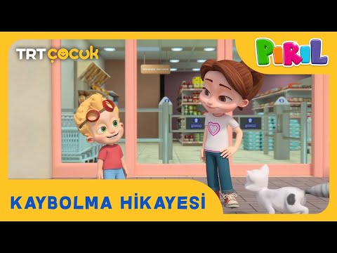 Pırıl | Kaybolma Hikayesi