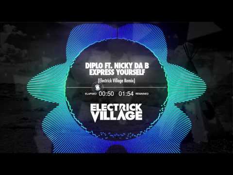 Diplo ft.  Nicky Da B - Express Yourself (Electrick Village Remix)