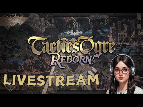 🔴Live: Tactics Ogre Reborn | First Time Playing! | Part 1