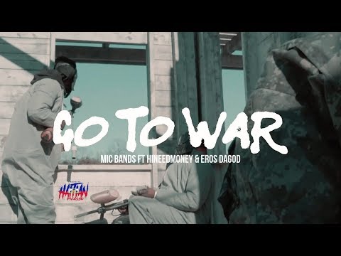 Mic Bands ft Hineedmoney & Eros DaGod - Go To War | Dir.By @HaitianPicasso