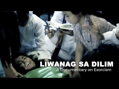 Liwanag Sa Dilim,  A Documentary on Exorcism