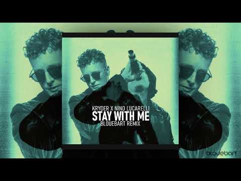 Kryder x Nino Lucarelli - Stay With Me (BloueBart Remix)