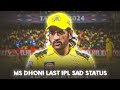 Ms Dhoni Last Ipl Sad Status Ms Dhoni IPL Sad Edit WhatsApp Status