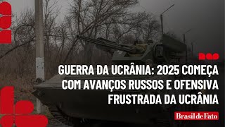 Guerra da Ucrânia: 2025 começa com avanços russos e ofensiva frustrada da Ucrânia
