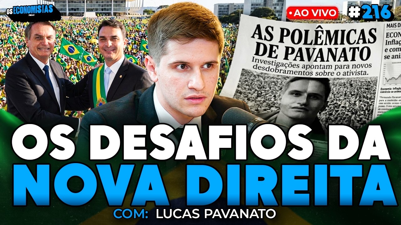 O PLANO DA DIREITA PARA VOLTAR AO PODER 2026 Com LUCAS PAVANATO | Os Economistas 216